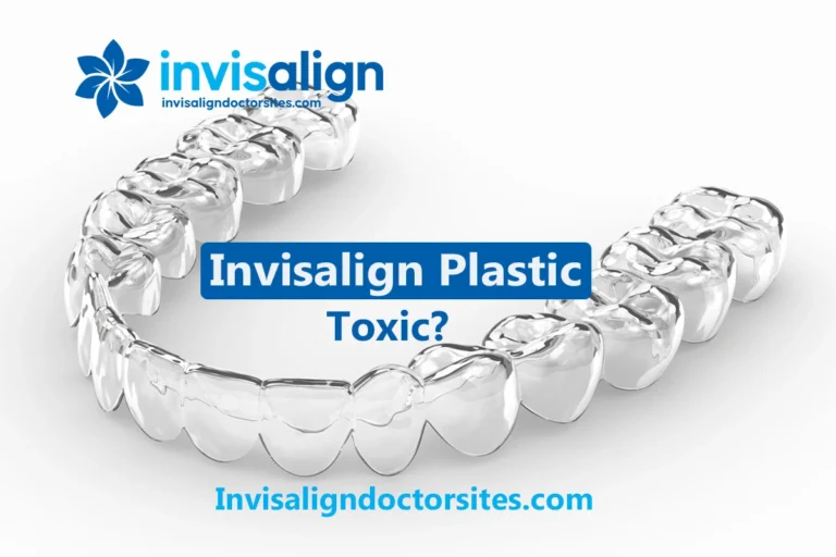 Is Invisalign Plastic Toxic